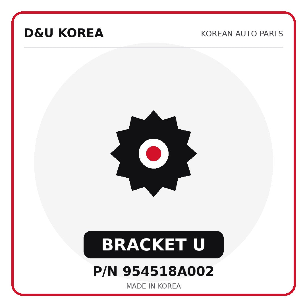Genuine Mobis BRACKET U 954518A002 - Korean auto parts from D&U Korea