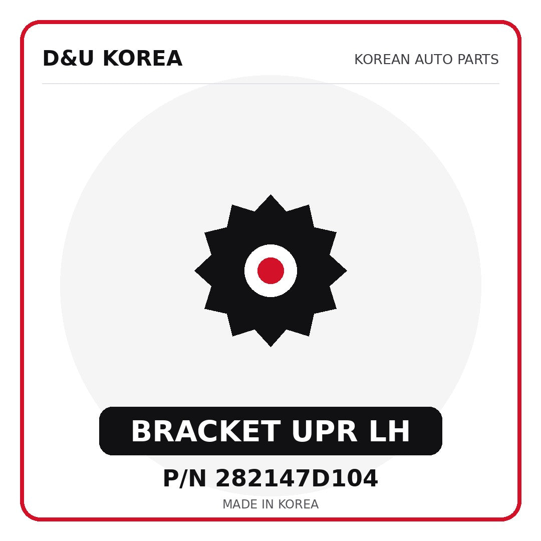 Genuine Mobis BRACKET UPR LH 282147D104 - Korean auto parts from D&U Korea