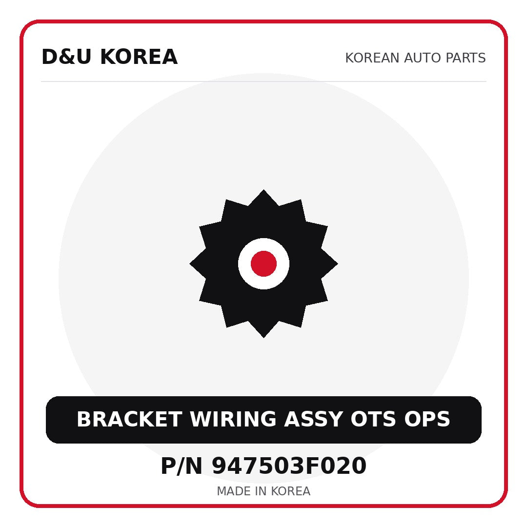 Genuine Mobis BRACKET WIRING ASSY OTS OPS 947503F020 - Korean auto parts from D&U Korea