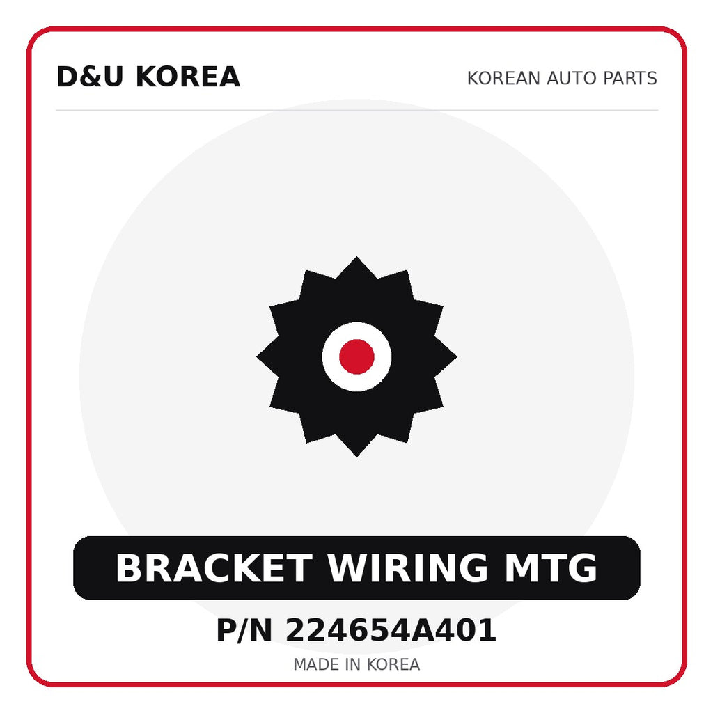 Genuine Mobis BRACKET WIRING MTG 224654A401 - Korean auto parts from D&U Korea