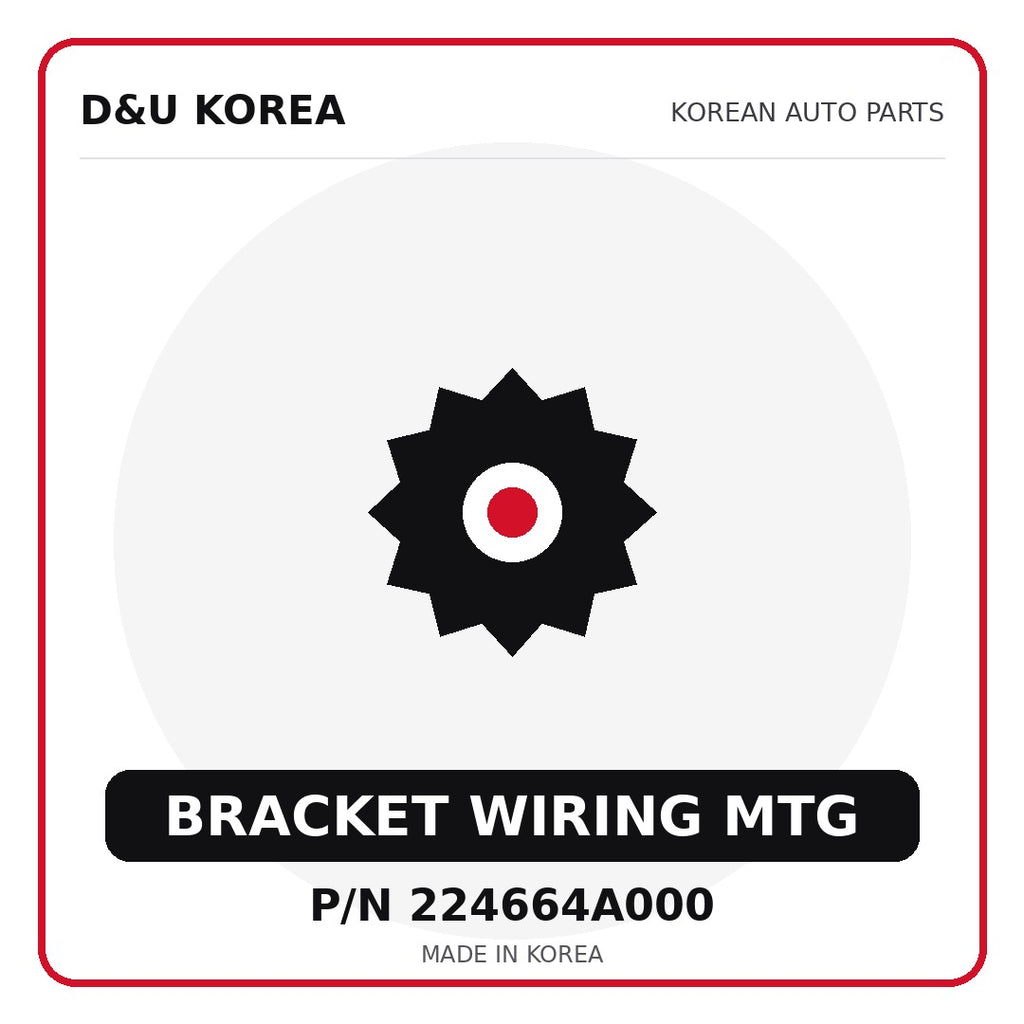 Genuine Mobis BRACKET WIRING MTG 224664A000 - Korean auto parts from D&U Korea