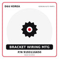 Genuine Mobis BRACKET WIRING MTG 919311G650 for Korean vehicles | D&U Korea