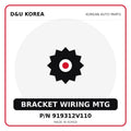 Genuine Mobis BRACKET WIRING MTG 919312V110 - Korean auto parts from D&U Korea