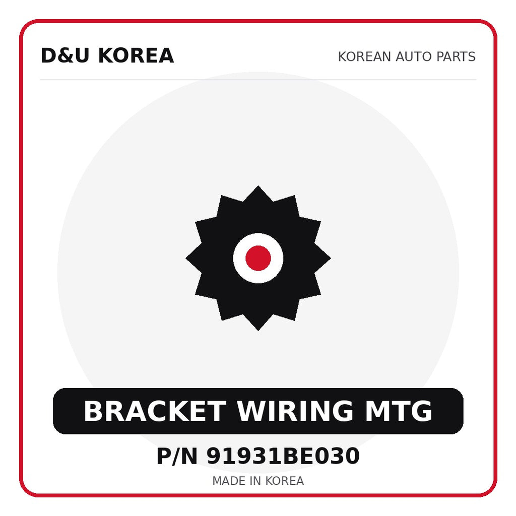 Genuine Mobis BRACKET WIRING MTG 91931BE030 - Korean auto parts from D&U Korea