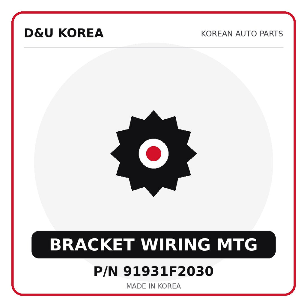 Genuine Mobis BRACKET WIRING MTG 91931F2030 - Korean auto parts from D&U Korea
