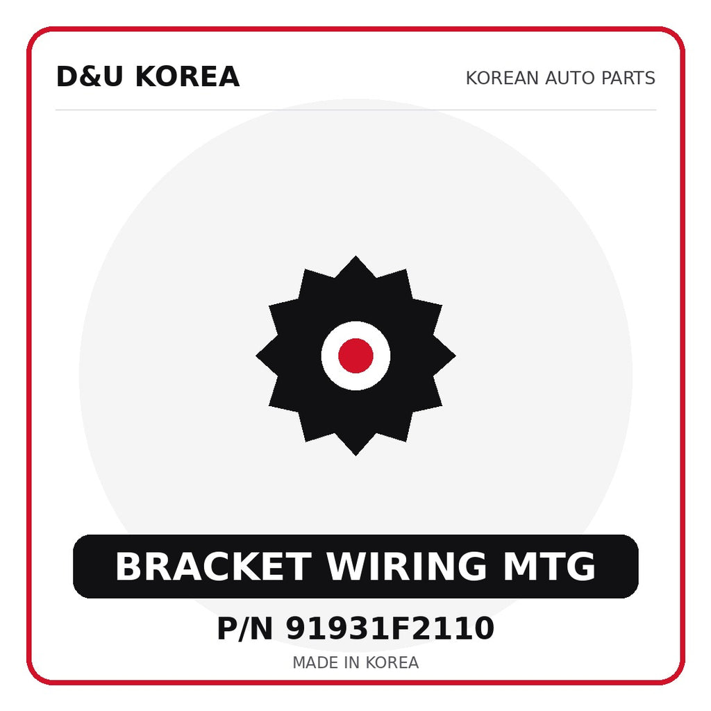 Genuine Mobis BRACKET WIRING MTG 91931F2110 - Korean auto parts from D&U Korea