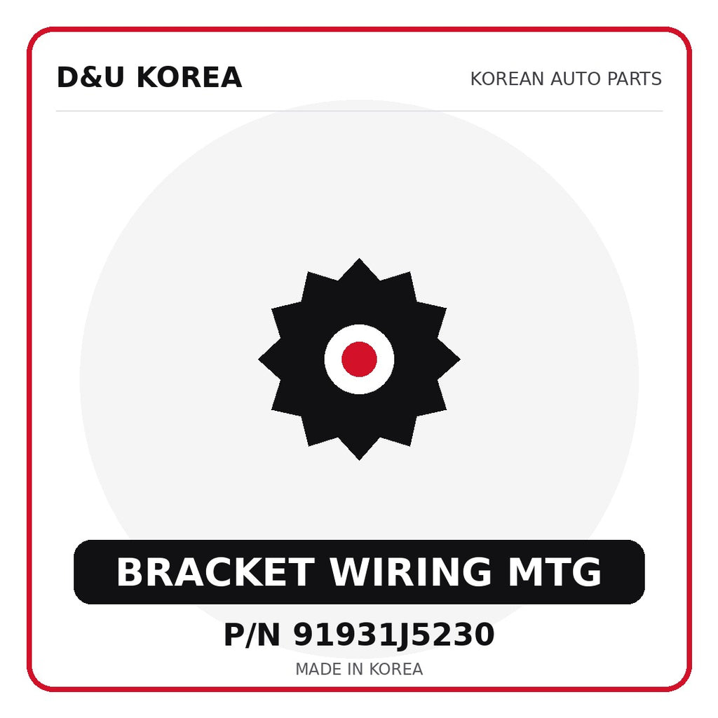 Genuine Mobis BRACKET WIRING MTG 91931J5230 - Korean auto parts from D&U Korea