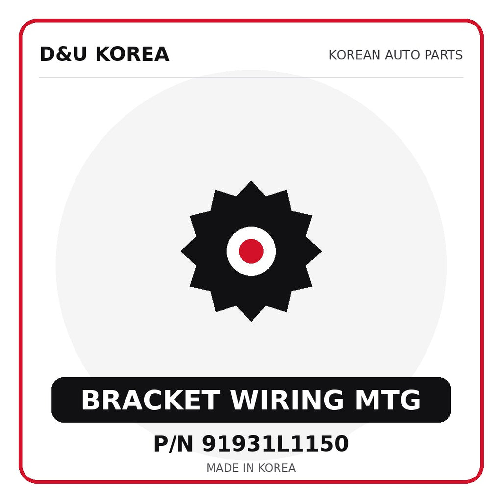 Genuine Mobis BRACKET WIRING MTG 91931L1150 - Korean auto parts from D&U Korea