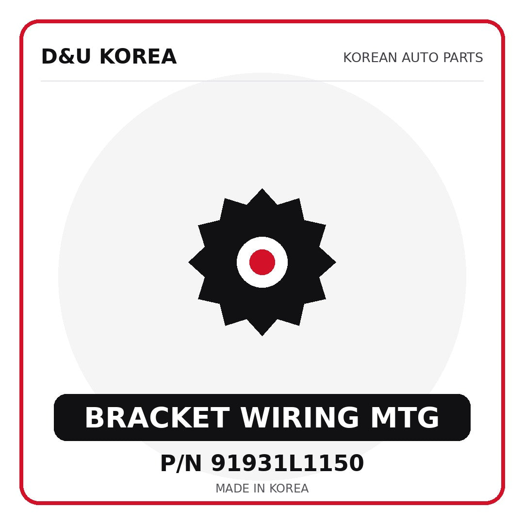 Genuine Mobis BRACKET WIRING MTG 91931L1150 - Korean auto parts from D&U Korea