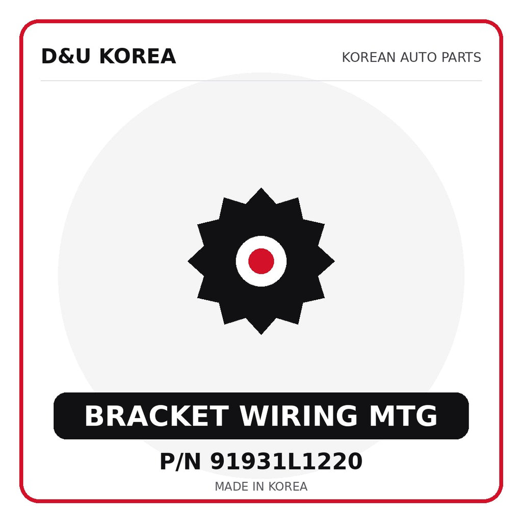 Genuine Mobis BRACKET WIRING MTG 91931L1220 - Korean auto parts from D&U Korea