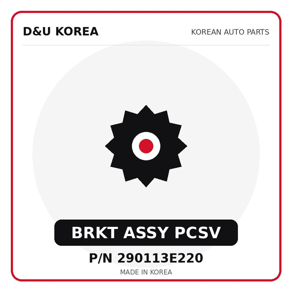 Genuine Mobis BRKT ASSY PCSV 290113E220 - Korean auto parts from D&U Korea