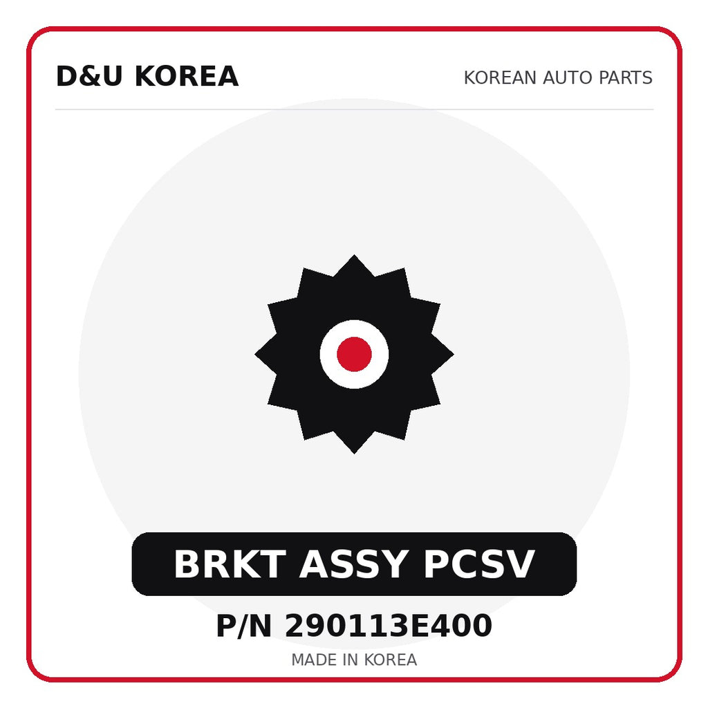 Genuine Mobis BRKT ASSY PCSV 290113E400 - Korean auto parts from D&U Korea