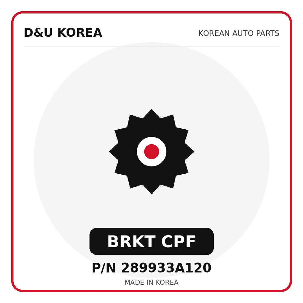 Genuine Mobis BRKT CPF 289933A120 - Korean auto parts from D&U Korea