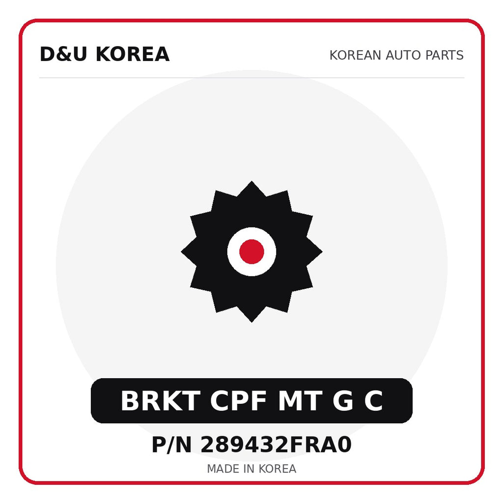 Genuine Mobis BRKT CPF MT G C 289432FRA0 for Korean vehicles | D&U Korea