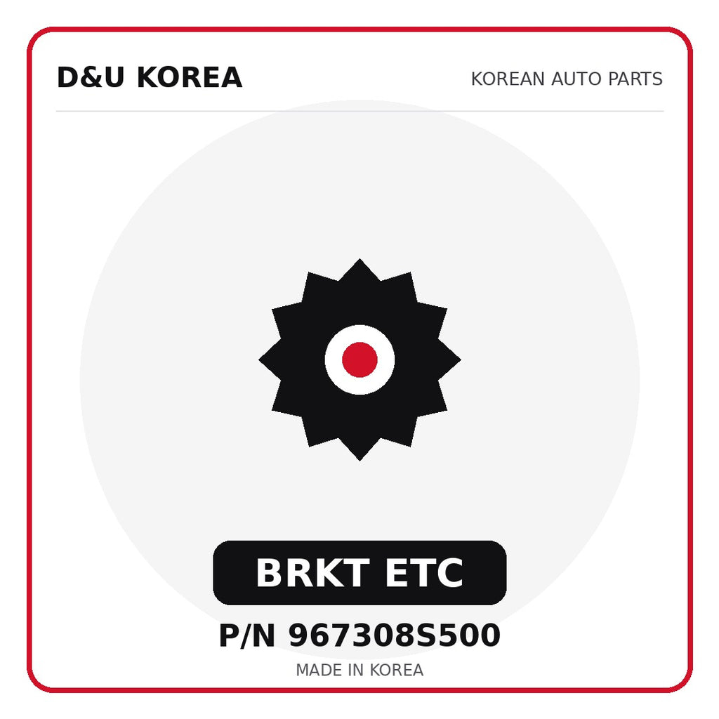 Genuine Mobis BRKT ETC 967308S500 for Korean vehicles | D&U Korea