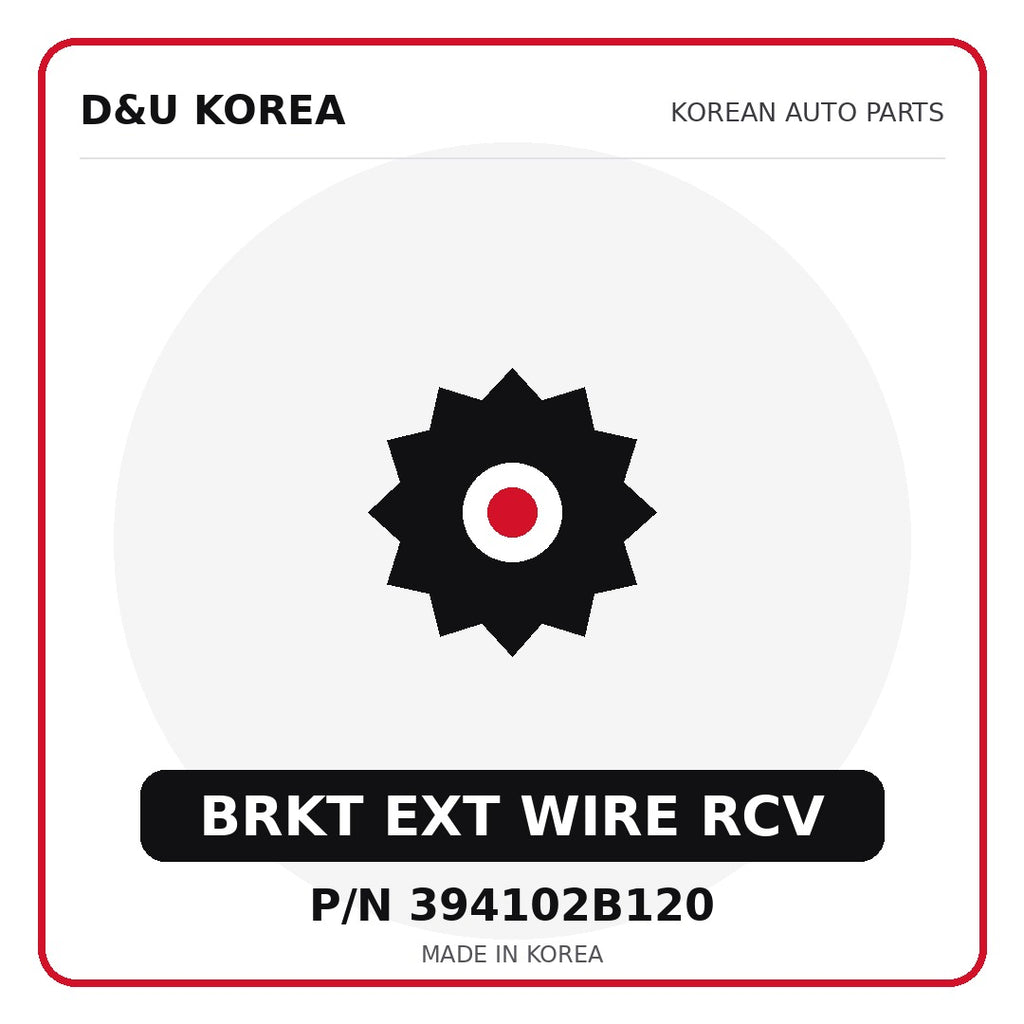 Genuine Mobis BRKT EXT WIRE RCV 394102B120 for Korean vehicles | D&U Korea