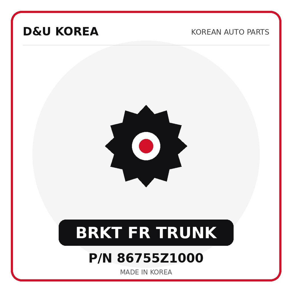 Genuine Mobis BRKT FR TRUNK 86755Z1000 for Korean vehicles | D&U Korea