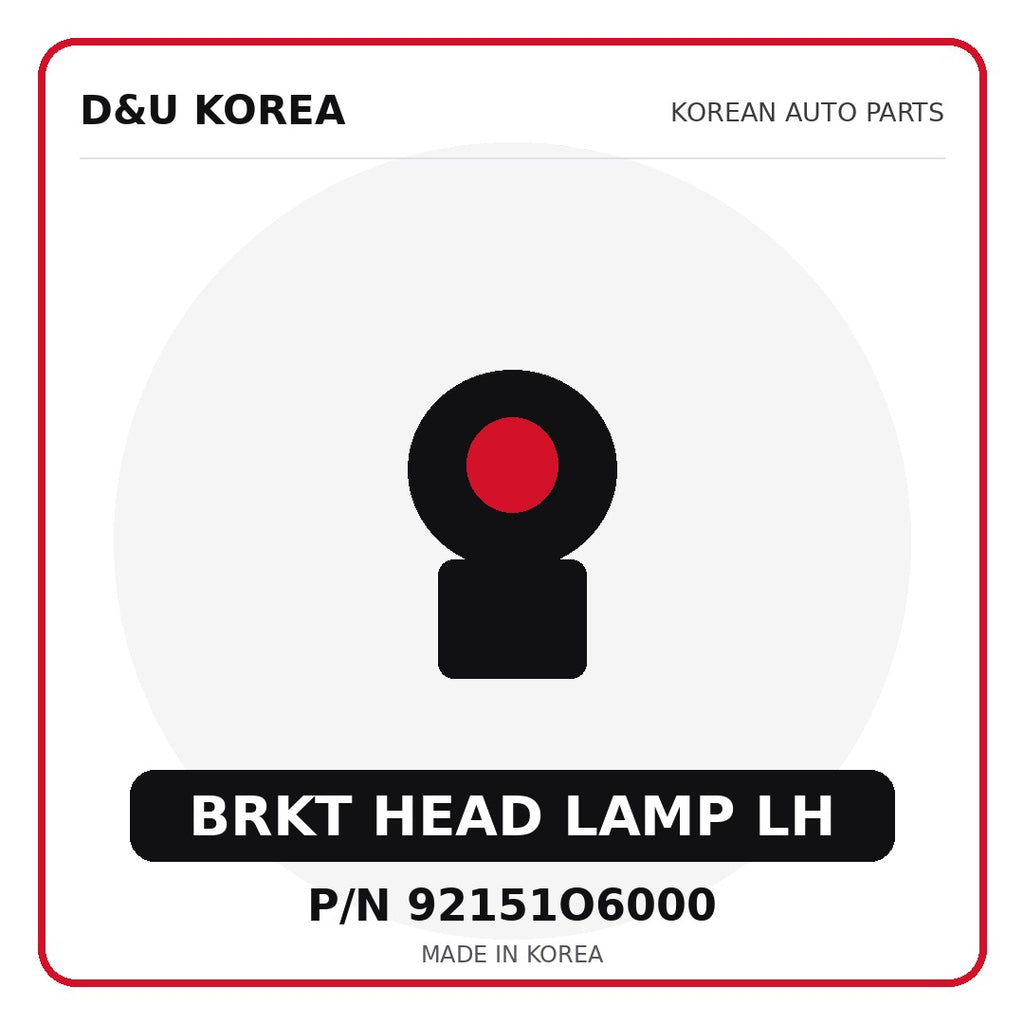 Genuine Mobis BRKT HEAD LAMP LH 92151O6000 - Korean auto parts from D&U Korea