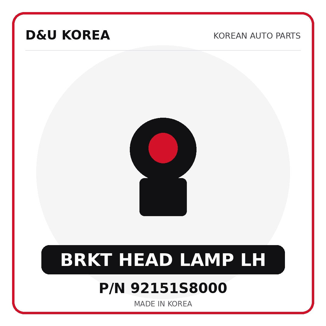 Genuine Mobis BRKT HEAD LAMP LH 92151S8000 - Korean auto parts from D&U Korea