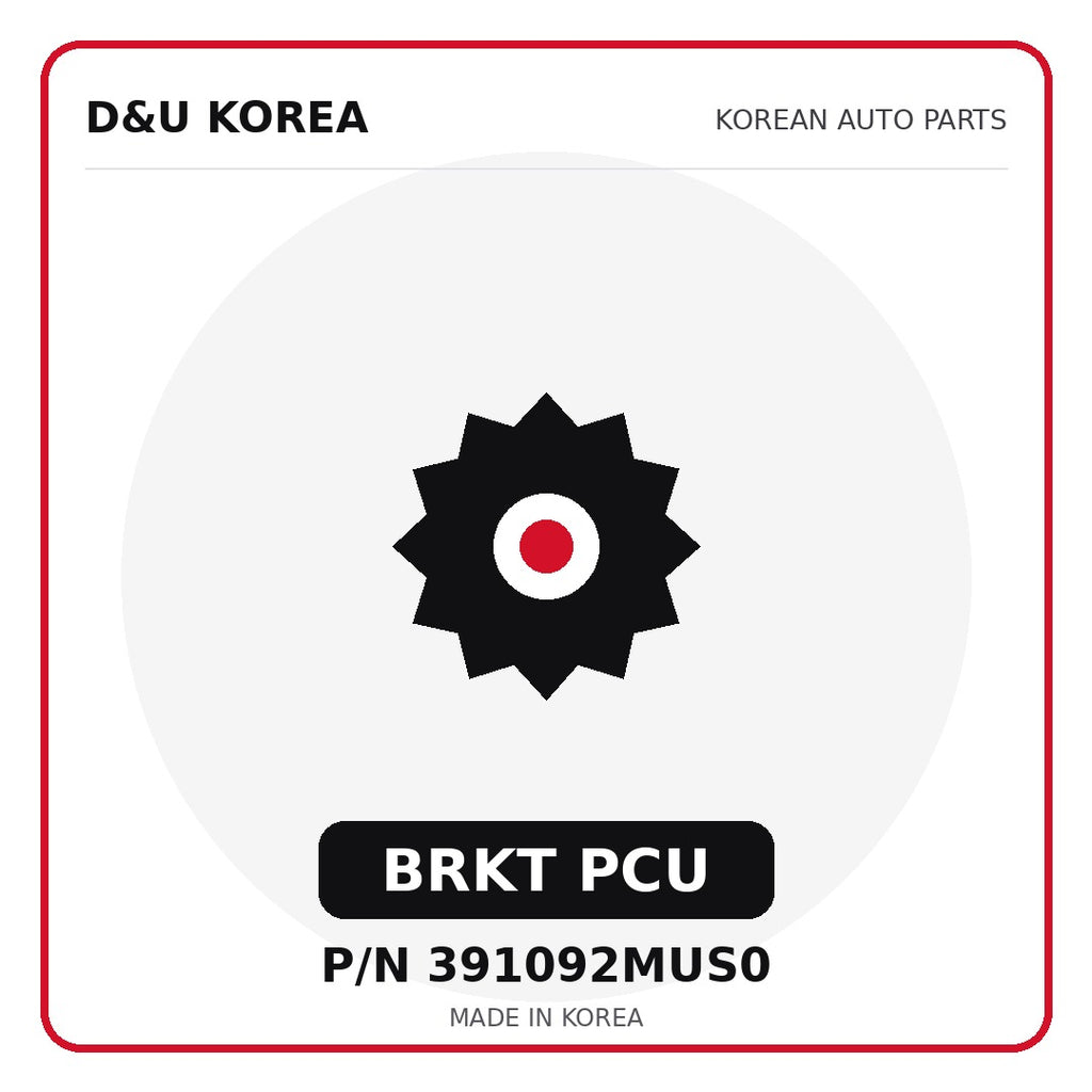 Genuine Mobis BRKT PCU 391092MUS0 - Korean auto parts from D&U Korea