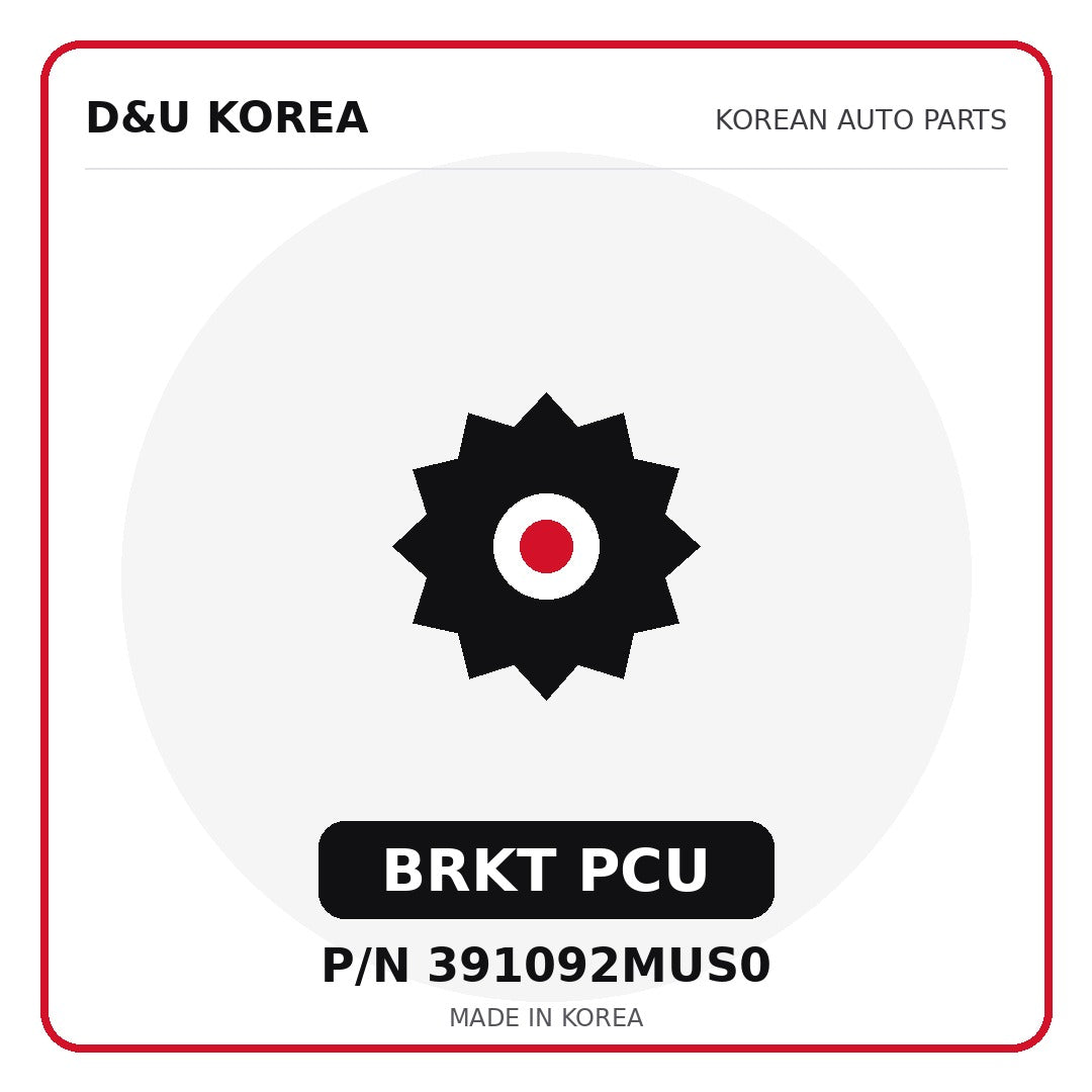 Genuine Mobis BRKT PCU 391092MUS0 - Korean auto parts from D&U Korea