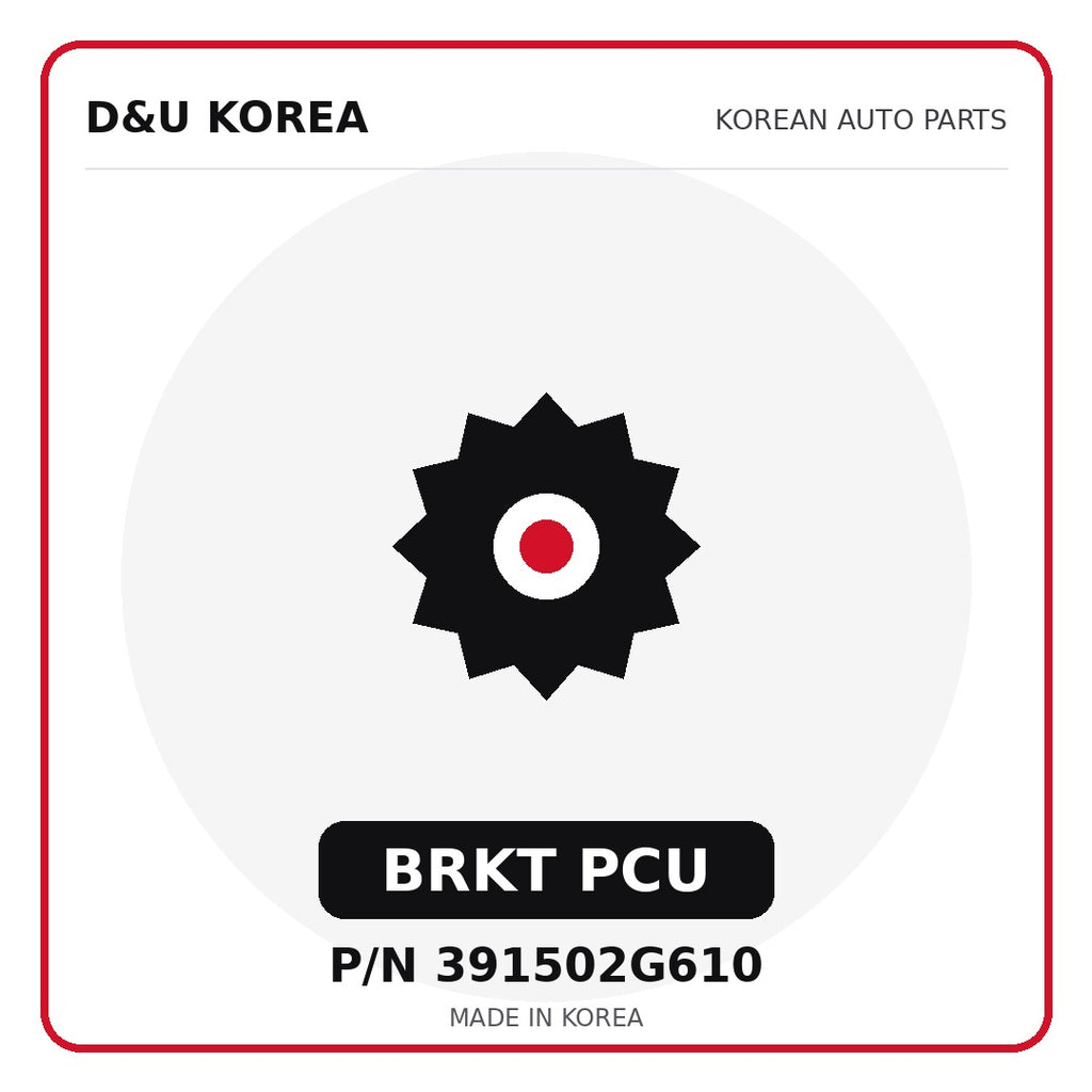 Genuine Mobis BRKT PCU 391502G610 - Korean auto parts from D&U Korea