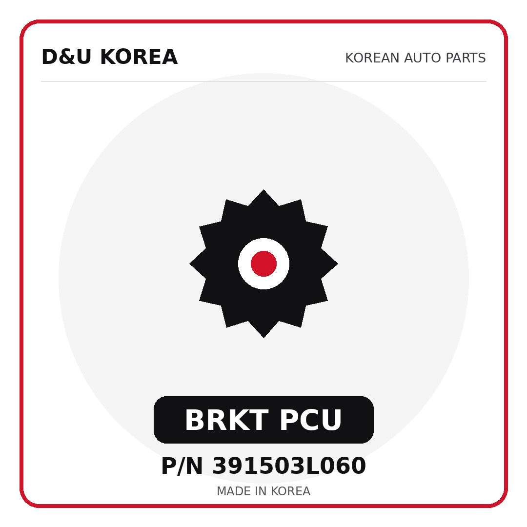 Genuine Mobis BRKT PCU 391503L060 - Korean auto parts from D&U Korea