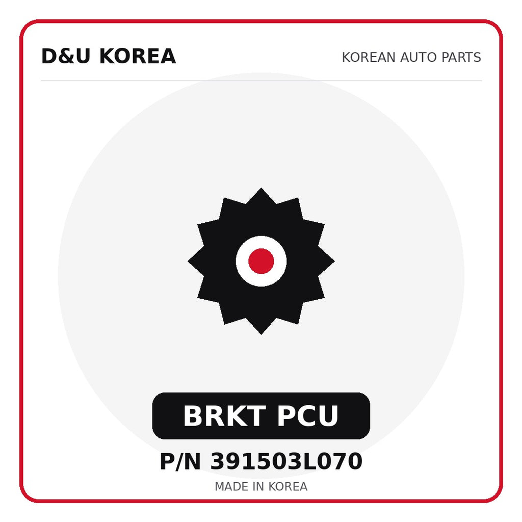 Genuine Mobis BRKT PCU 391503L070 - Korean auto parts from D&U Korea