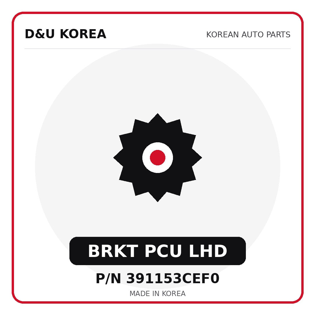 Genuine Mobis BRKT PCU LHD 391153CEF0 - Korean auto parts from D&U Korea