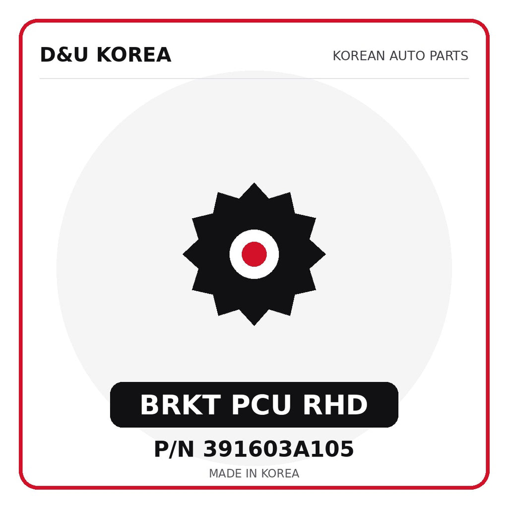 Genuine Mobis BRKT PCU RHD 391603A105 - Korean auto parts from D&U Korea