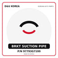 Genuine Mobis BRKT SUCTION PIPE 97793G7100 - Korean auto parts from D&U Korea