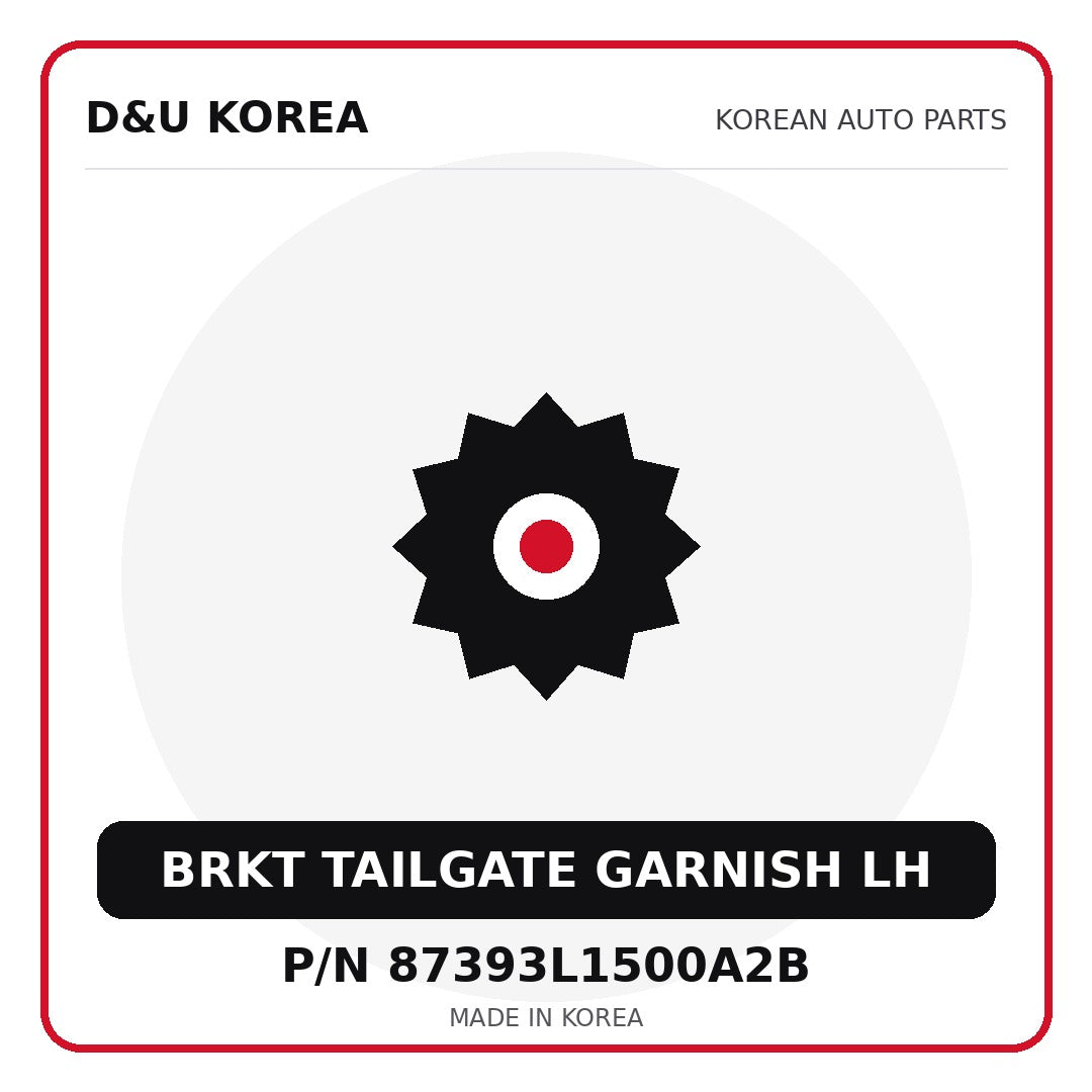 Genuine Mobis BRKT TAILGATE GARNISH LH 87393L1500A2B for Korean vehicles | D&U Korea
