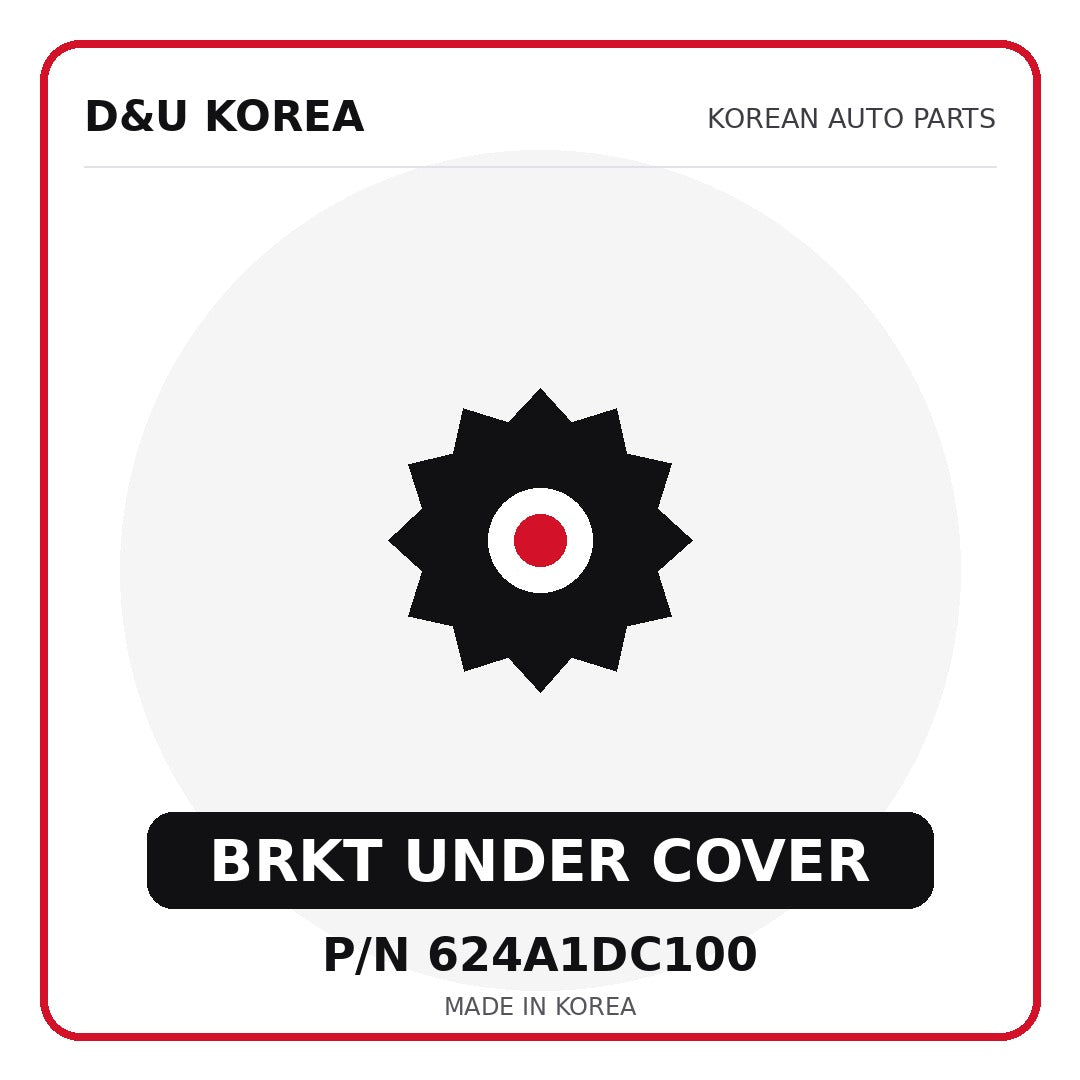 Genuine Mobis BRKT UNDER COVER 624A1DC100 - Korean auto parts from D&U Korea