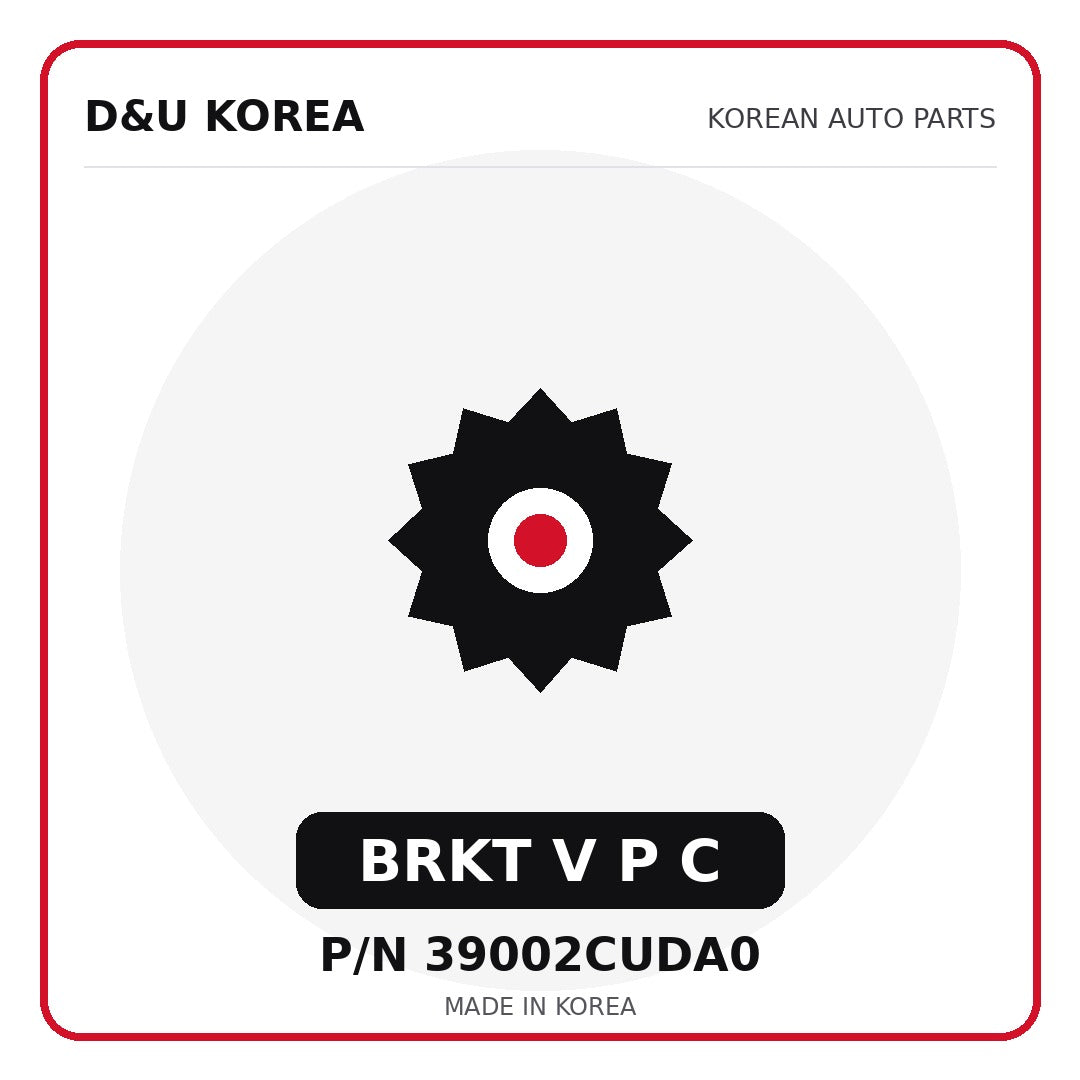 Genuine Mobis BRKT V P C 39002CUDA0 - Korean auto parts from D&U Korea