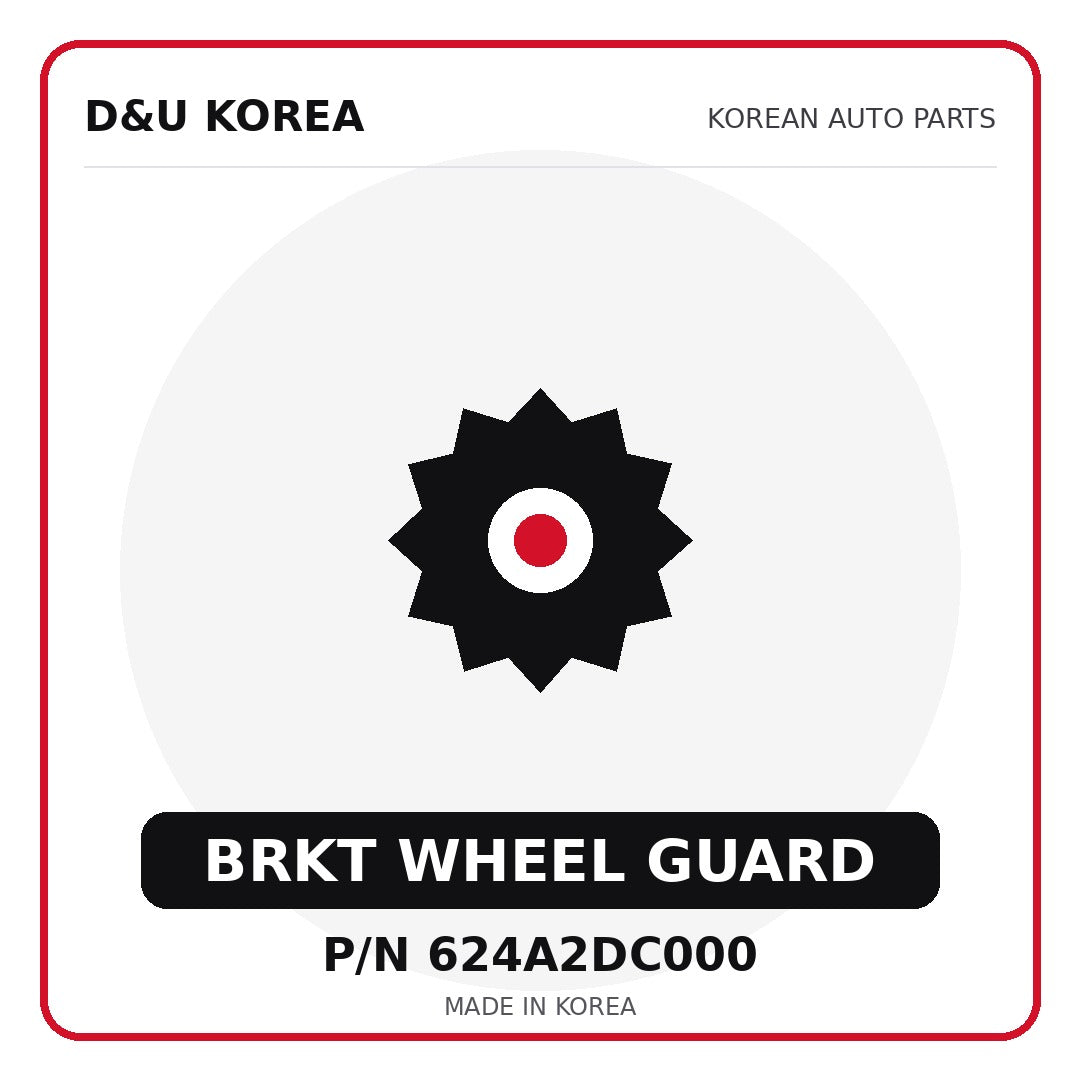 Genuine Mobis BRKT WHEEL GUARD 624A2DC000 - Korean auto parts from D&U Korea