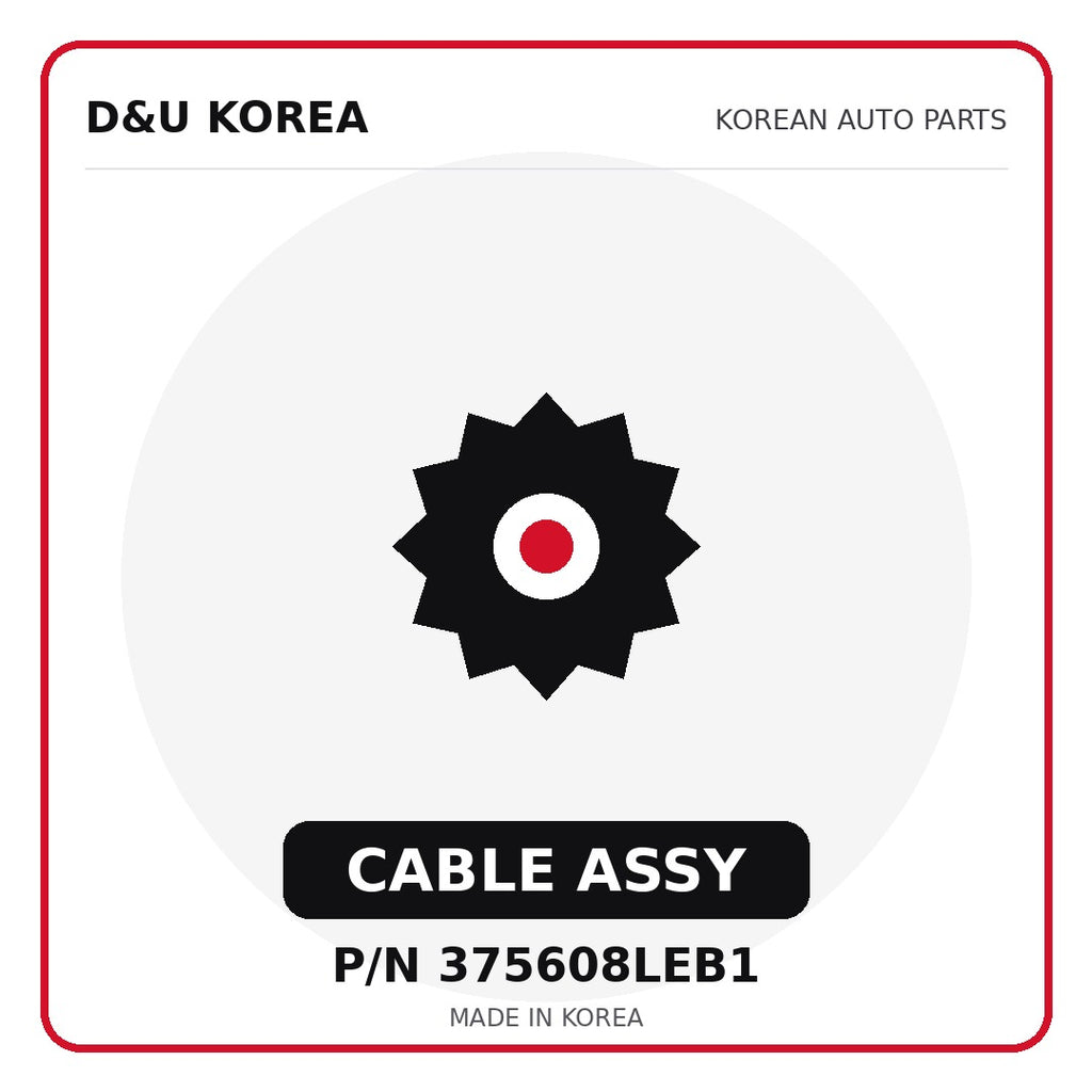 Genuine Mobis CABLE ASSY 375608LEB1 for Korean vehicles | D&U Korea