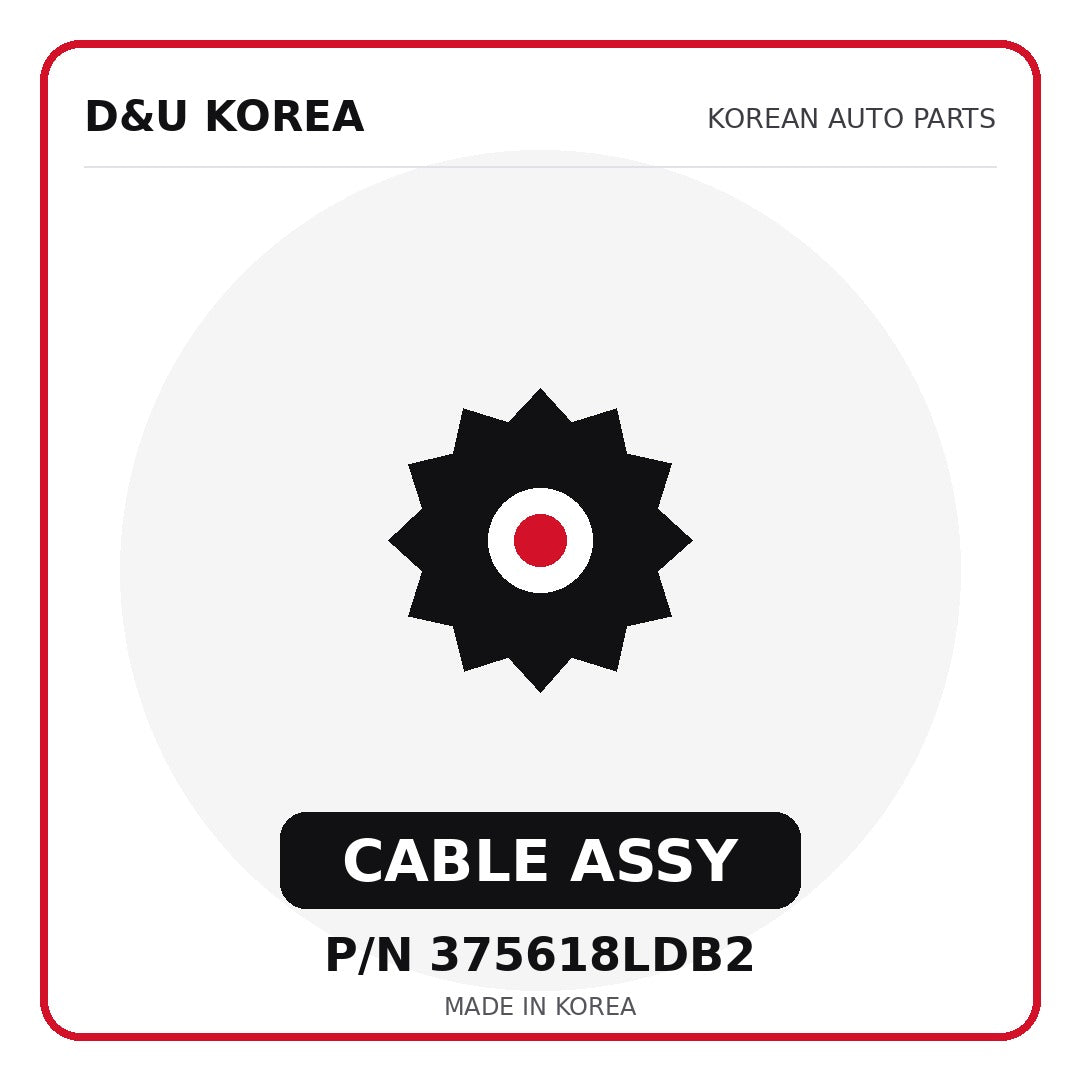 Genuine Mobis CABLE ASSY 375618LDB2 - Korean auto parts from D&U Korea
