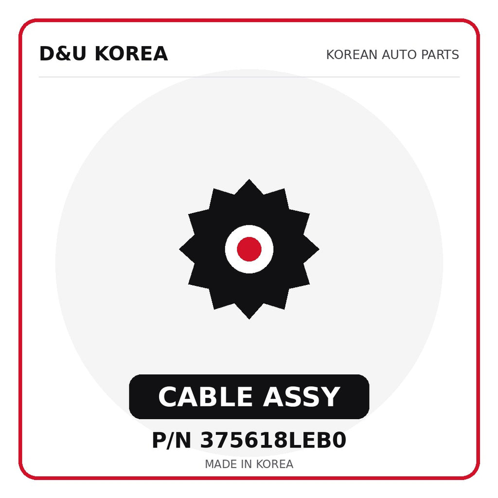 Genuine Mobis CABLE ASSY 375618LEB0 - Korean auto parts from D&U Korea