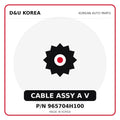 Genuine Mobis CABLE ASSY A V 965704H100 - Korean auto parts from D&U Korea