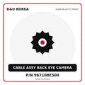Genuine Mobis CABLE ASSY BACK EYE CAMERA 967108E500 for Korean vehicles | D&U Korea