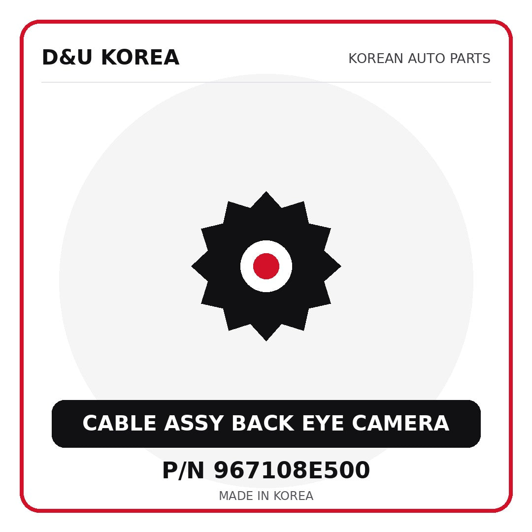 Genuine Mobis CABLE ASSY BACK EYE CAMERA 967108E500 for Korean vehicles | D&U Korea