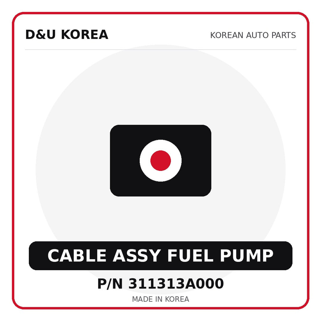 Genuine Mobis CABLE ASSY FUEL PUMP 311313A000 - Korean auto parts from D&U Korea