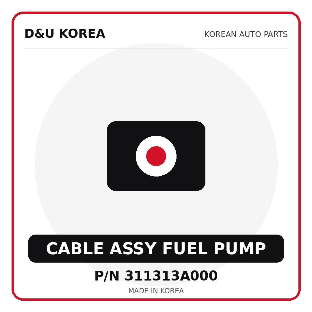 Genuine Mobis CABLE ASSY FUEL PUMP 311313A000 - Korean auto parts from D&U Korea