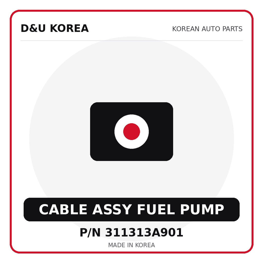 Genuine Mobis CABLE ASSY FUEL PUMP 311313A901 - Korean auto parts from D&U Korea