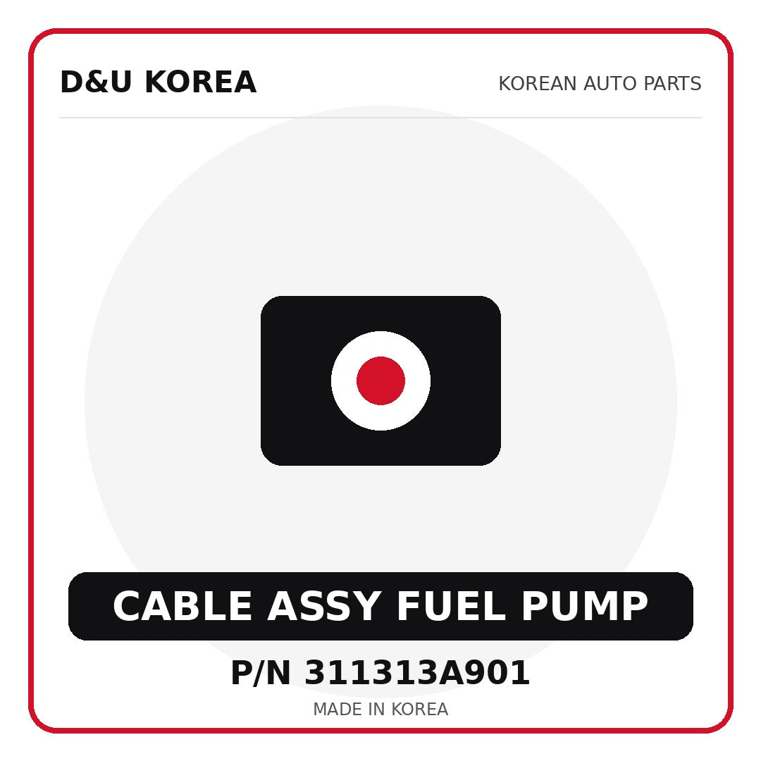 Genuine Mobis CABLE ASSY FUEL PUMP 311313A901 - Korean auto parts from D&U Korea