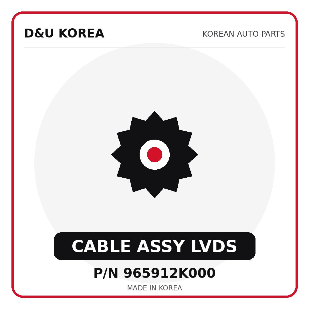 Genuine Mobis CABLE ASSY LVDS 965912K000 for Korean vehicles | D&U Korea
