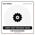 Genuine Mobis CABLE ASSY PACKAGE VALVE 915226C000 for Korean vehicles | D&U Korea
