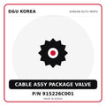 Genuine Mobis CABLE ASSY PACKAGE VALVE 915226C001 for Korean vehicles | D&U Korea