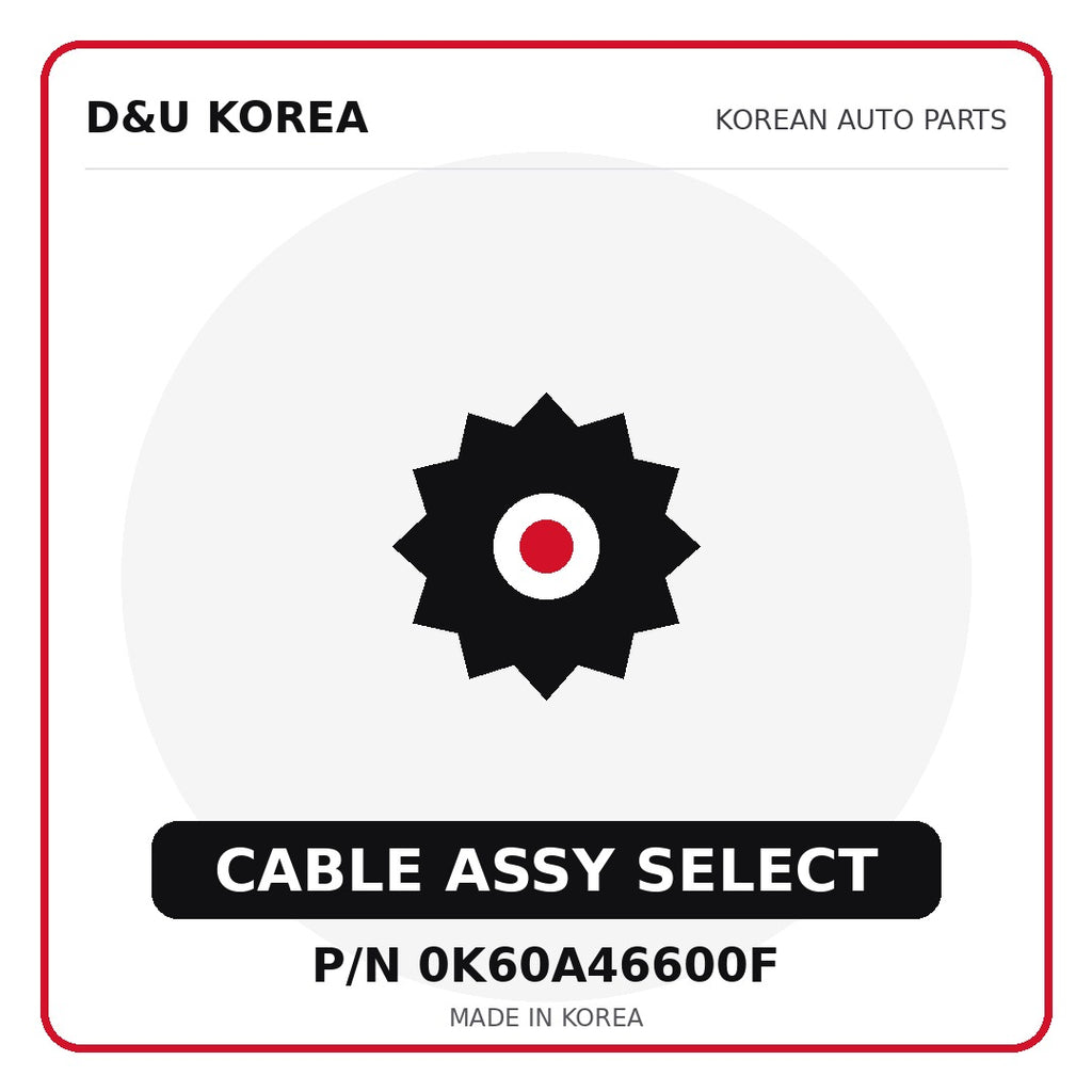 Genuine Mobis CABLE ASSY SELECT 0K60A46600F for Korean vehicles | D&U Korea
