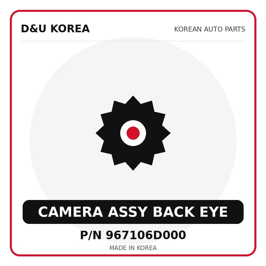 Genuine Mobis CAMERA ASSY BACK EYE 967106D000 for Korean vehicles | D&U Korea